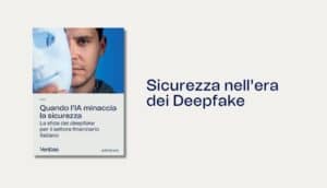 Sicurezza nell'era dei Deepfake