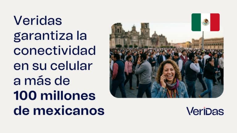Veridas garantiza la conectividad en su celular a más de 100 millones de mexicanos