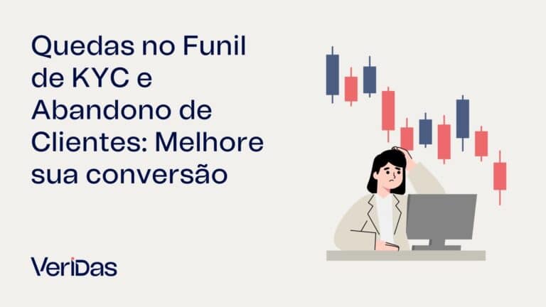 Reduza a perda no funil de KYC e o drop-off de clientes. Descubra as causas reais do abandono e como elevar sua taxa de conversão para 84% com a Veridas.