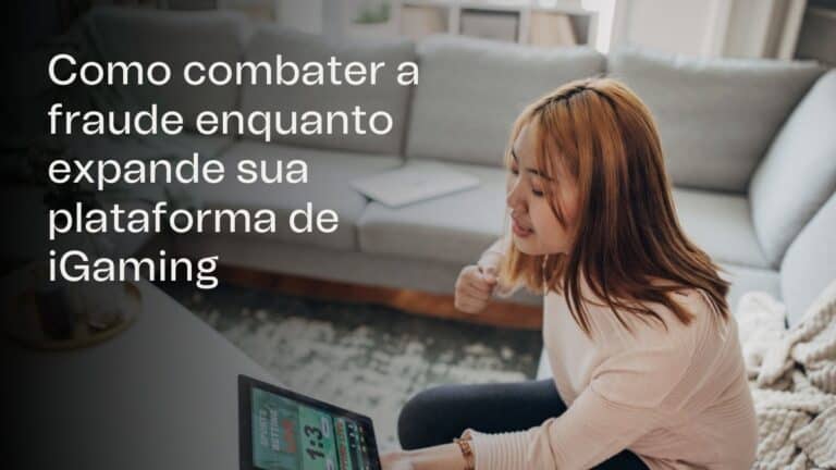 Fraude no iGaming: Como Combatê-la Enquanto Faz a Sua Plataforma Crescer