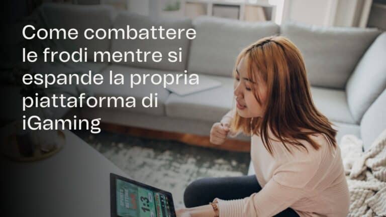 Frode nell'iGaming: Come Combatterla Facendo Crescere la Tua Piattaforma