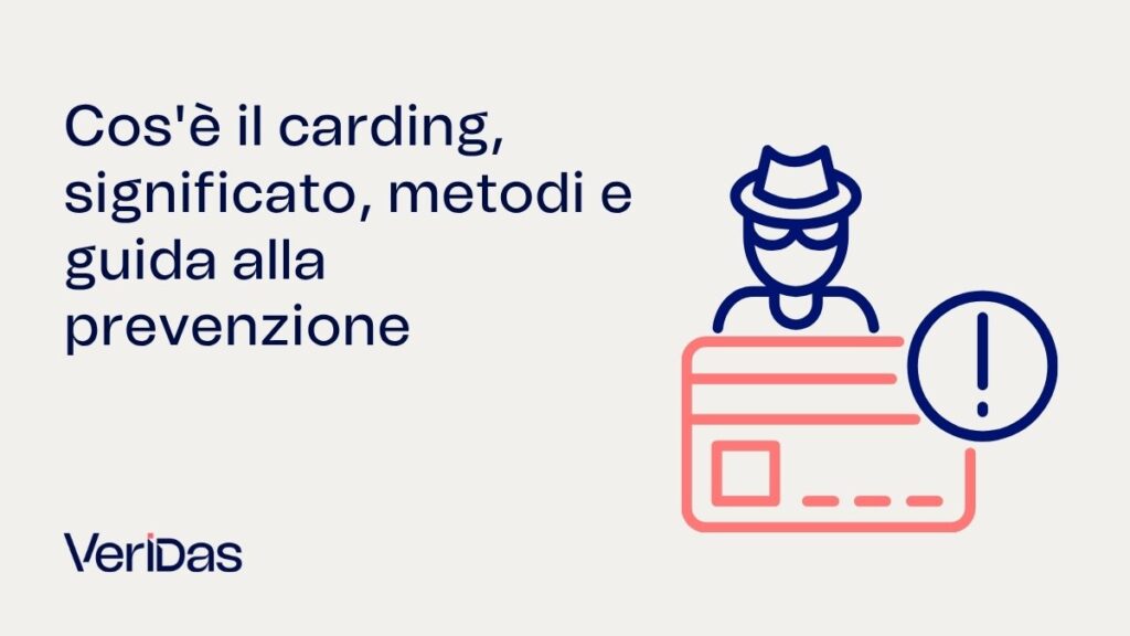 Cos'è il carding, significato, metodi e guida alla prevenzione