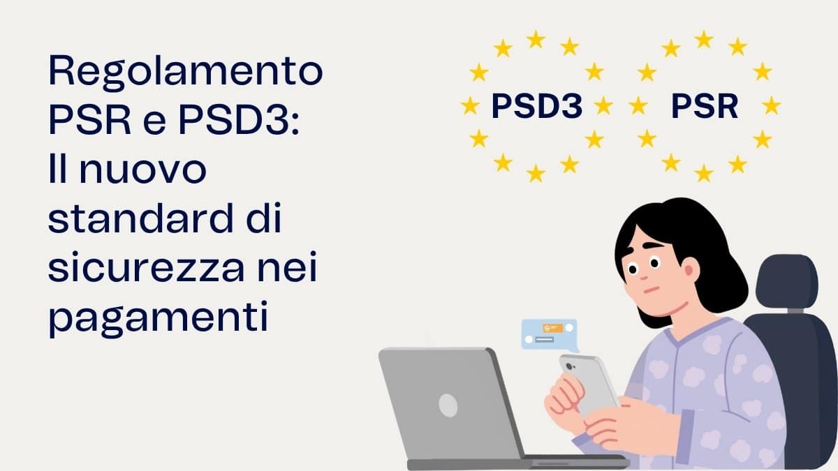 Regolamento PSR e PSD3, Il nuovo standard di sicurezza nei pagamenti
