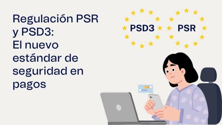 Regulación PSR y PSD3, El nuevo estándar de seguridad en pagos