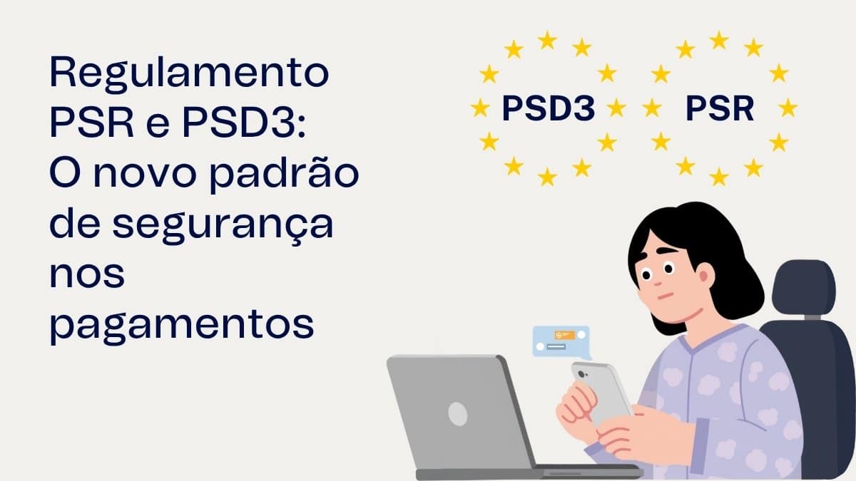 Regulamento PSR e PSD3, O novo padrão de segurança nos pagamentos
