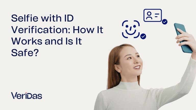 Selfie with ID Verification, How It Works and Is It Safe?