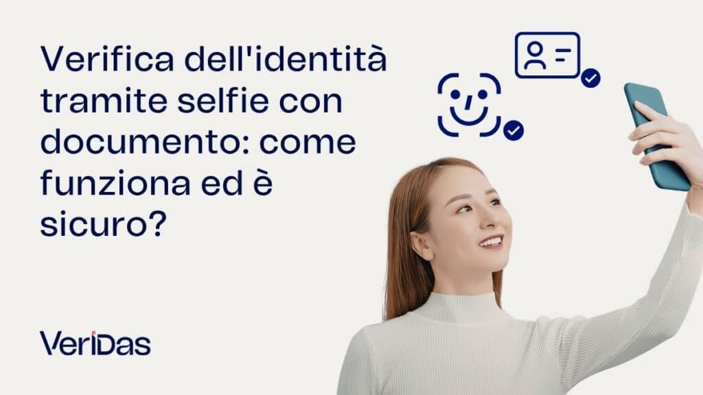 Verifica dell'identità tramite selfie con documento, come funziona ed è sicuro?.jpg