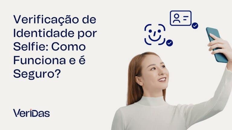 Verificação de Identidade por Selfie, Como Funciona e é Seguro?