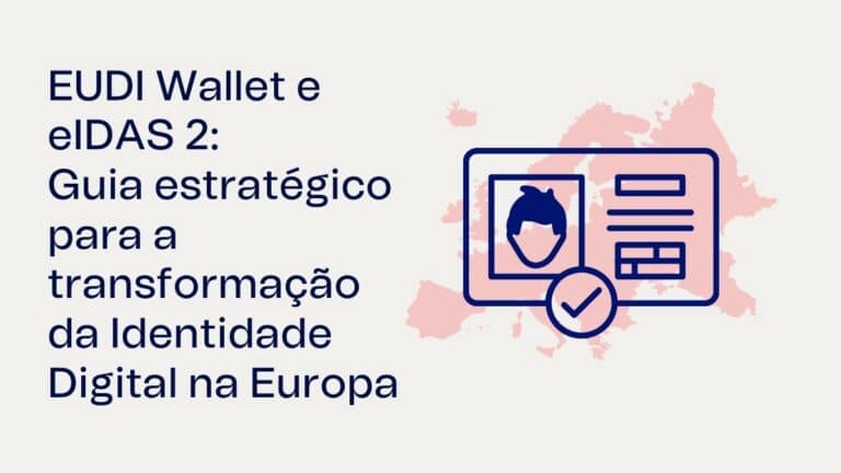 EUDI Wallet e eIDAS 2, Guia estratégico para a transformação da Identidade Digital na Europa