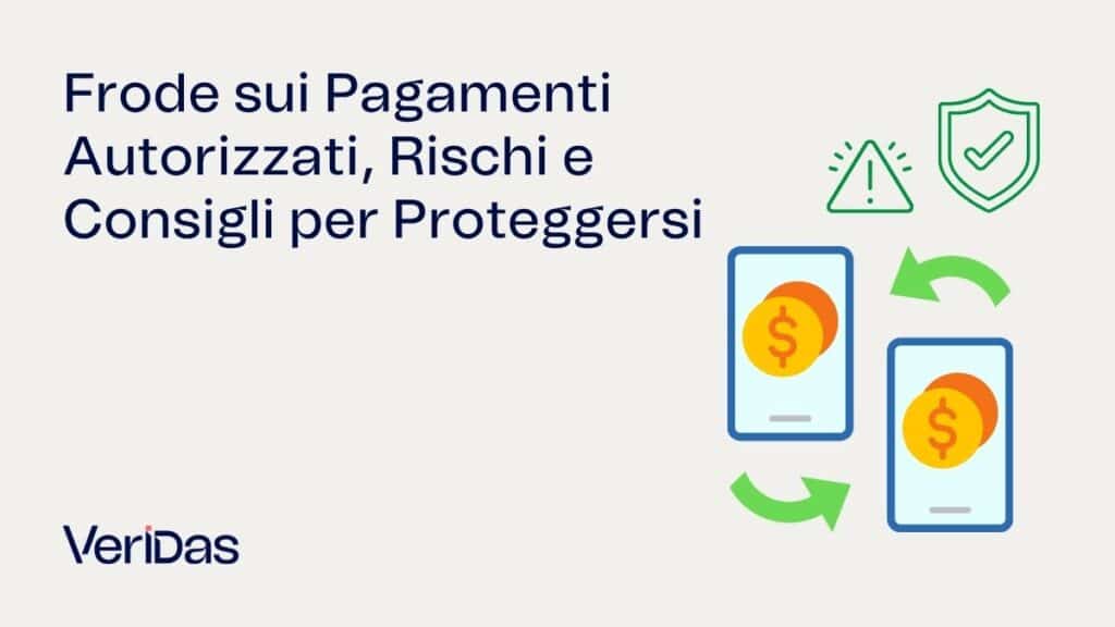 Frode sui Pagamenti Autorizzati, Rischi e Consigli per Proteggersi