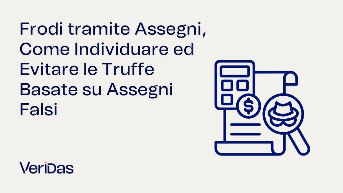 Frodi tramite Assegni, Come Individuare ed Evitare le Truffe Basate su Assegni Falsi