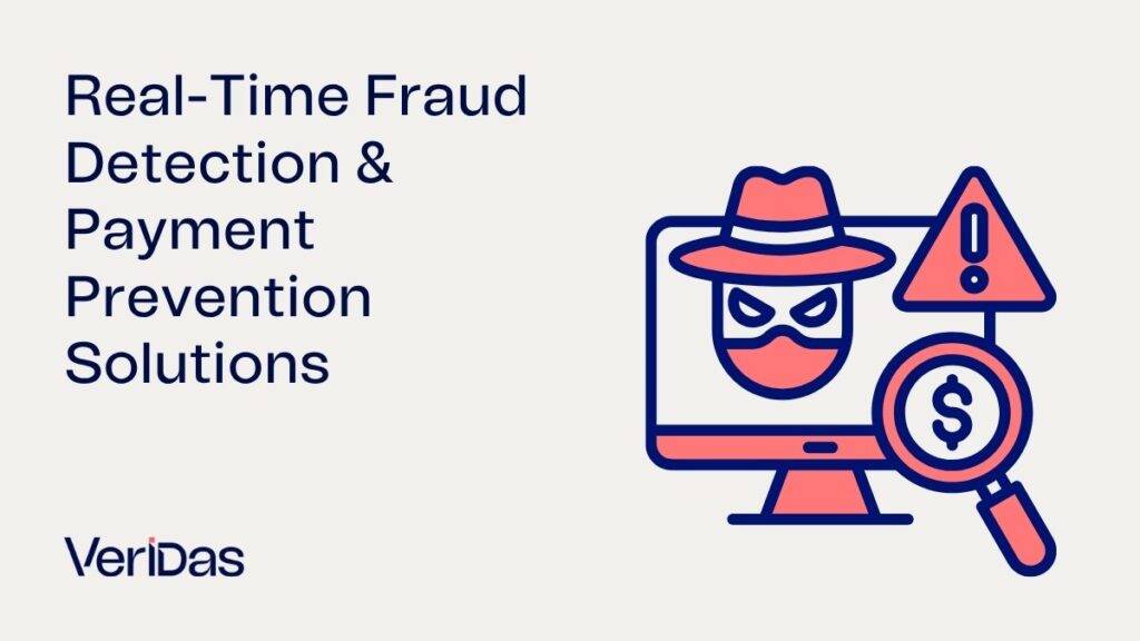 Real-Time Fraud Detection & Payment Prevention Solutions