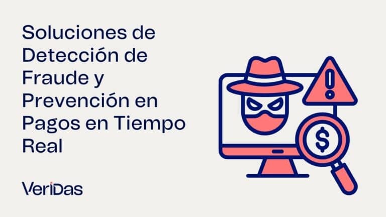 Soluciones de Detección de Fraude y Prevención en Pagos en Tiempo Real