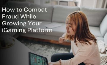 How to Combat Fraud While Growing Your iGaming Platform