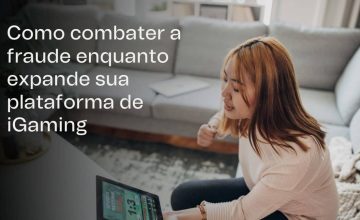 Fraude no iGaming: Como Combatê-la Enquanto Faz a Sua Plataforma Crescer