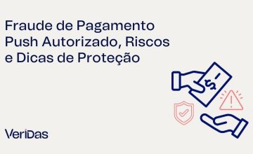 Fraude de Pagamento Push Autorizado, Riscos e Dicas de Proteção