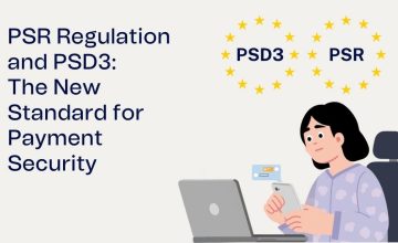 PSR and PSD3 Regulation, The New Standard for Payment Security