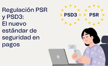 Regulación PSR y PSD3, El nuevo estándar de seguridad en pagos