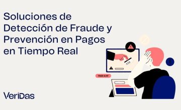 Soluciones de Detección de Fraude y Prevención en Pagos en Tiempo Real