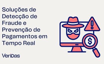 Soluções de Detecção de Fraude e Prevenção de Pagamentos em Tempo Real