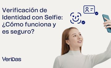 Verificación de Identidad con Selfie, ¿Cómo funciona y es seguro?.jpg