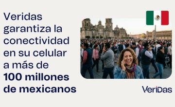 Veridas garantiza la conectividad en su celular a más de 100 millones de mexicanos